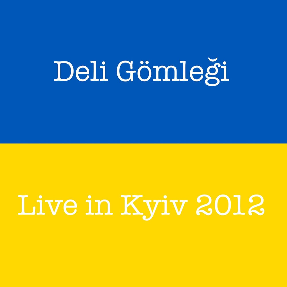 Deli Gömleği · Live in Kyiv 2012 konser albümü kapağı