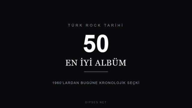 Tüm Zamanların En İyi 50 Türk Rock Albümü