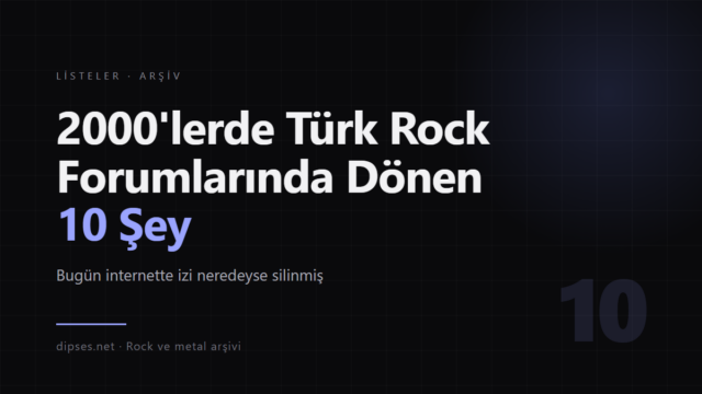 2000'lerde Türk Rock Forumlarında Dönen Ama Bugün İzi Az Kalmış 10 Şey kapak görseli